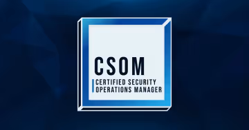Image of the Certified Security Operations Manager (CSOM) course