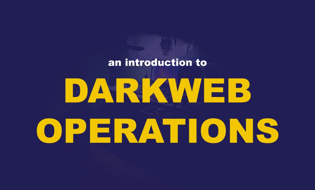 An introduction to Dark Web Operations